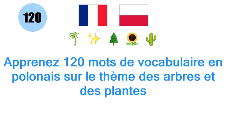 Apprenez 120 mots de vocabulaire en polonais sur le thème des arbres et des plantes